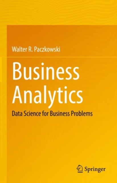 Business Analytics - Data Science for Business Problems