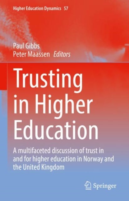 Trusting in Higher Education - A multifaceted discussion of trust in and for higher education in Norway and the United Kingdom