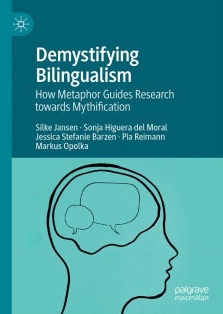 Demystifying Bilingualism - How Metaphor Guides Research towards Mythification