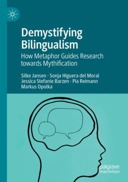 Demystifying Bilingualism - How Metaphor Guides Research towards Mythification