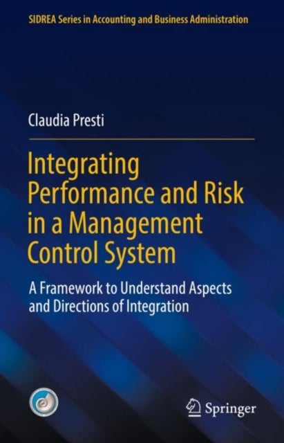 Integrating Performance and Risk in a Management Control System - A Framework to Understand Aspects and Directions of Integration
