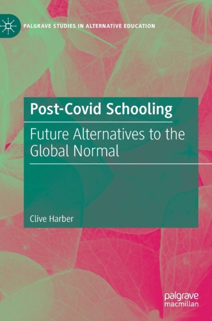 Post-Covid Schooling - Future Alternatives to the Global Normal