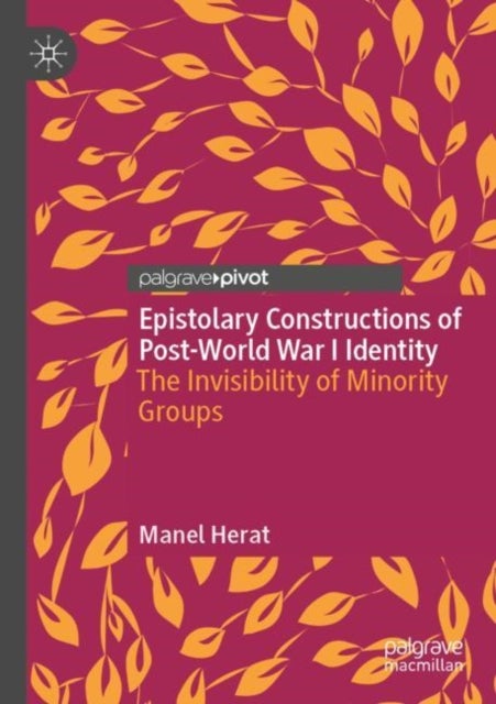 Epistolary Constructions of Post-World War I Identity - The Invisibility of Minority Groups