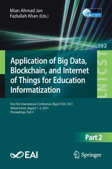 Application of Big Data, Blockchain, and Internet of Things for Education Informatization - First EAI International Conference, BigIoT-EDU 2021, Virtual Event, August 1–3, 2021, Proceedings, Part II