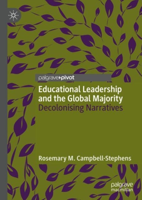 Educational Leadership and the Global Majority - Decolonising Narratives