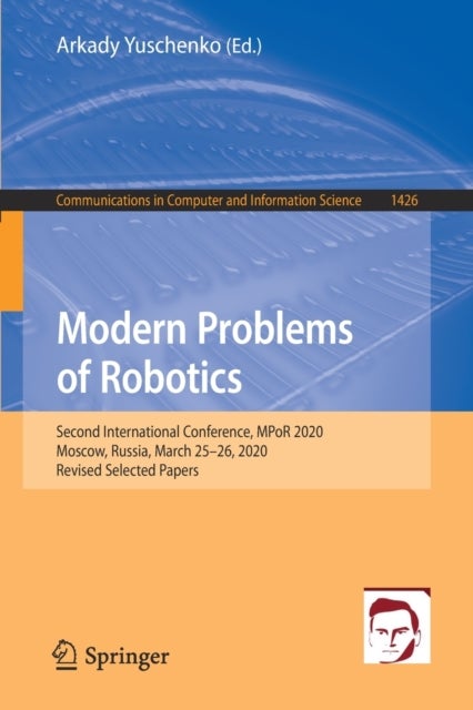 Modern Problems of Robotics - Second International Conference, MPoR 2020, Moscow, Russia, March 25–26, 2020, Revised Selected Papers