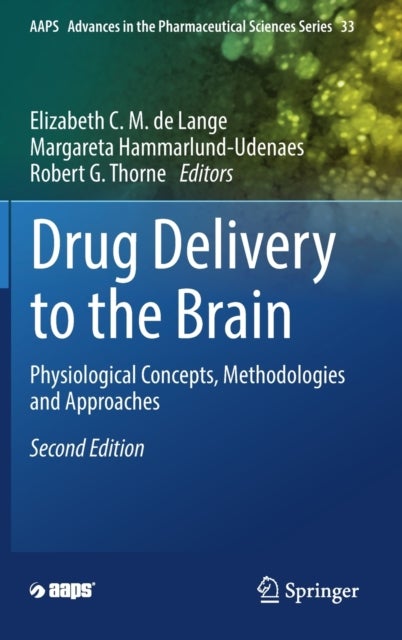 Drug Delivery to the Brain - Physiological Concepts, Methodologies and Approaches