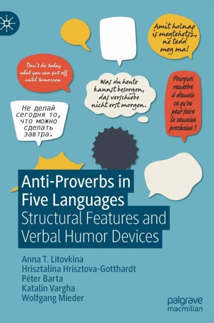Anti-Proverbs in Five Languages - Structural Features and Verbal Humor Devices