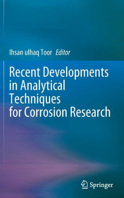 Recent Developments in Analytical Techniques for Corrosion Research