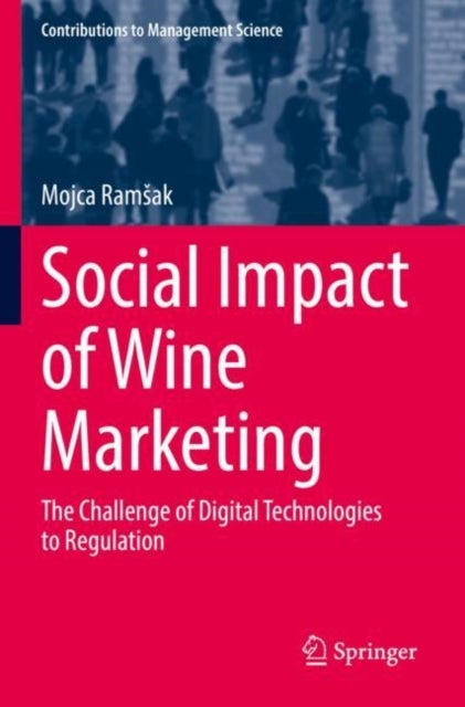 Social Impact of Wine Marketing - The Challenge of Digital Technologies to Regulation