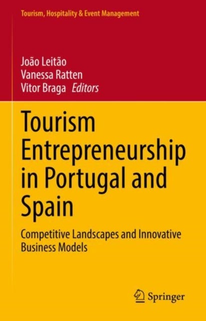 Tourism Entrepreneurship in Portugal and Spain - Competitive Landscapes and Innovative Business Models