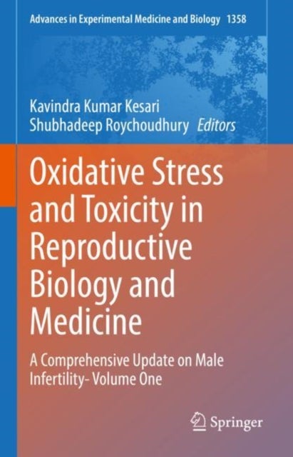 Oxidative Stress and Toxicity in Reproductive Biology and Medicine - A Comprehensive Update on Male Infertility- Volume One