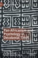 Pan-Africanism and Psychology in Decolonial Times