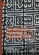 Pan-Africanism and Psychology in Decolonial Times