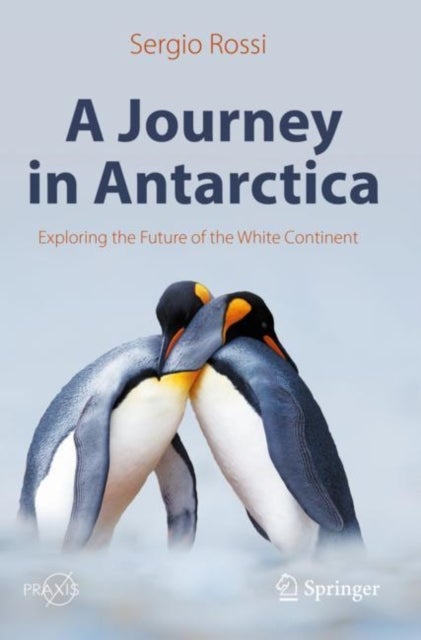 A Journey in Antarctica - Exploring the Future of the White Continent