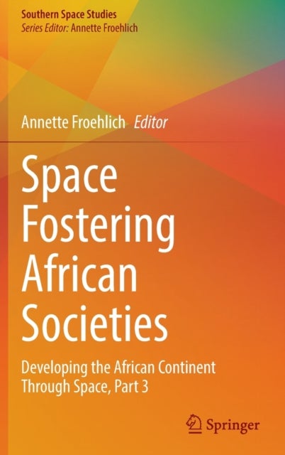 Space Fostering African Societies - Developing the African Continent Through Space, Part 3