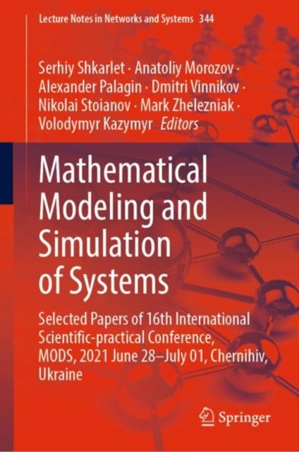 Mathematical Modeling and Simulation of Systems - Selected Papers of 16th International Scientific-practical Conference, MODS, 2021 June 28–July 01, Chernihiv, Ukraine