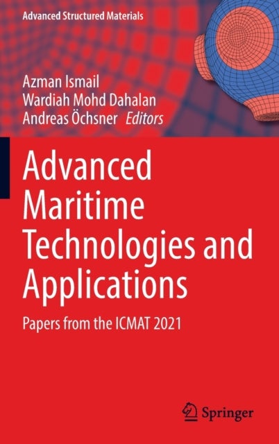 Advanced Maritime Technologies and Applications - Papers from the ICMAT 2021