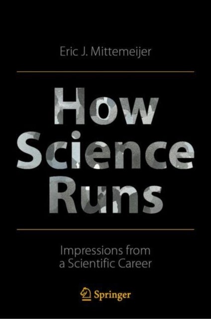 How Science Runs - Impressions from a Scientific Career