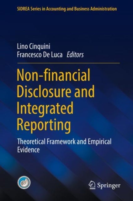 Non-financial Disclosure and Integrated Reporting - Theoretical Framework and Empirical Evidence