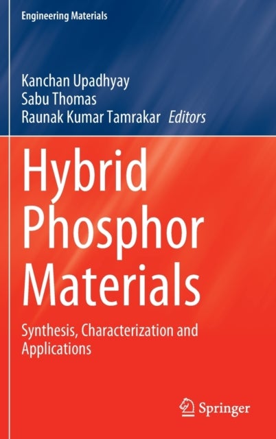 Hybrid Phosphor Materials - Synthesis, Characterization and Applications