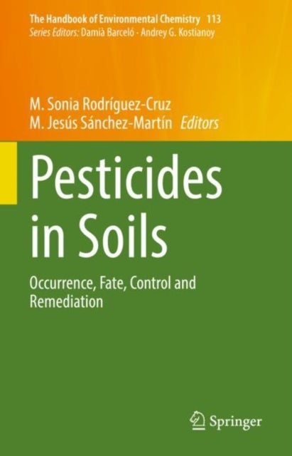 Pesticides in Soils - Occurrence, Fate, Control and Remediation