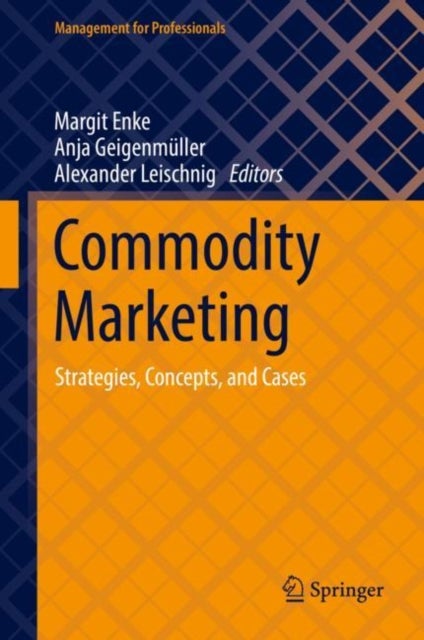 Commodity Marketing - Strategies, Concepts, and Cases
