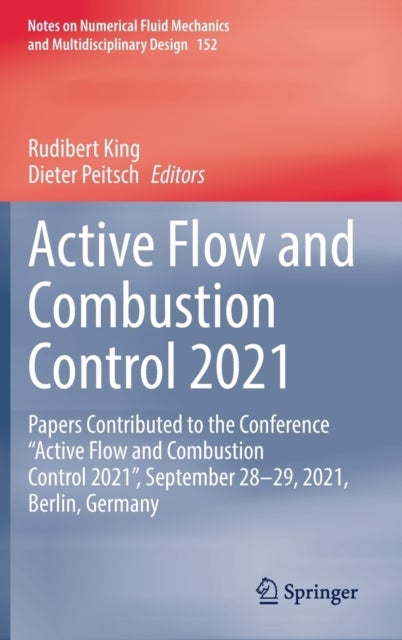 Active Flow and Combustion Control 2021 - Papers Contributed to the Conference “Active Flow and Combustion Control 2021”, September 28–29, 2021, Berlin, Germany