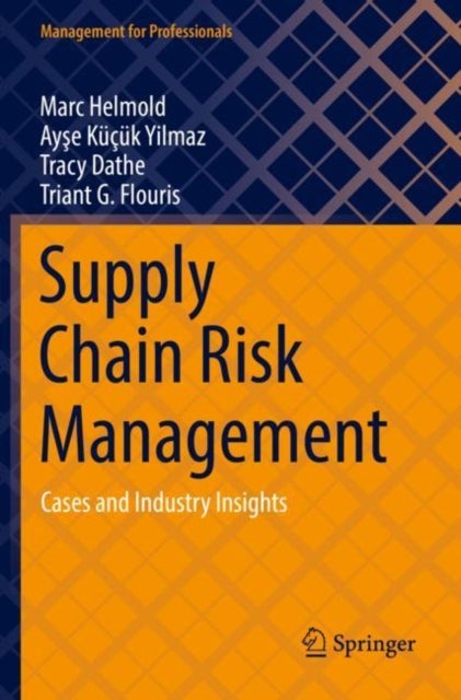 Supply Chain Risk Management - Cases and Industry Insights