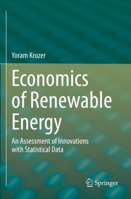Economics of Renewable Energy - An Assessment of Innovations with Statistical Data