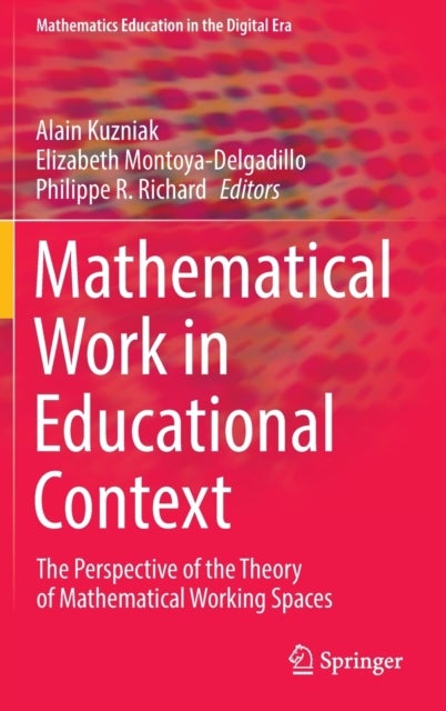 Mathematical Work in Educational Context - The Perspective of the Theory of Mathematical Working Spaces