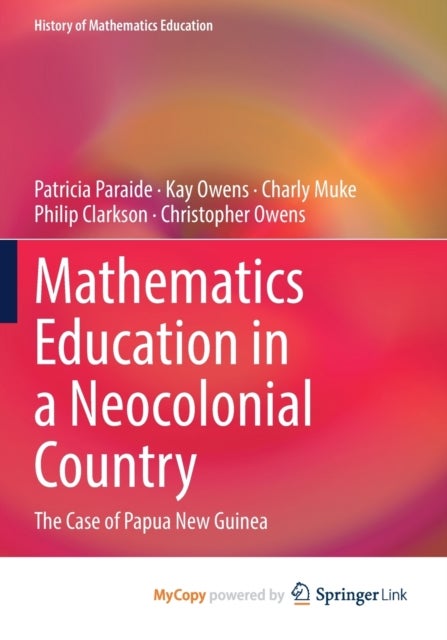 Mathematics Education in a Neocolonial Country - The Case of Papua New Guinea