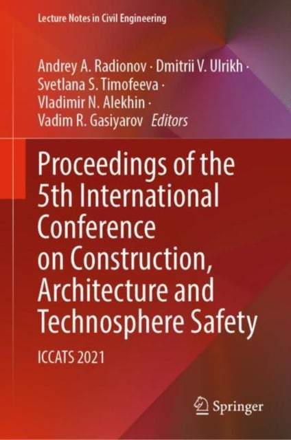 Proceedings of the 5th International Conference on Construction, Architecture and Technosphere Safety - ICCATS 2021