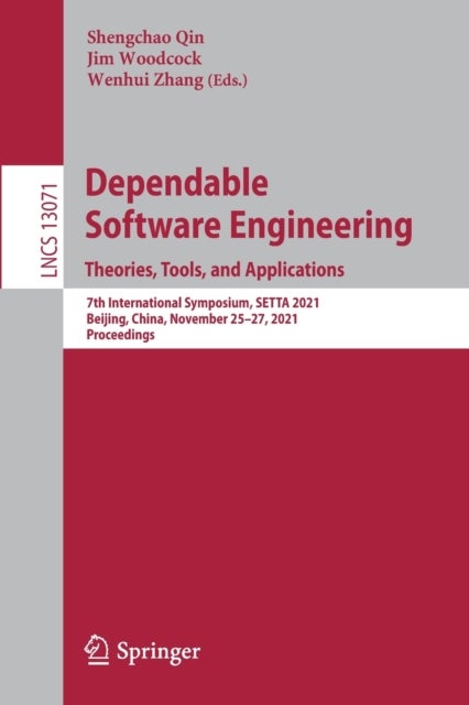 Dependable Software Engineering. Theories, Tools, and Applications - 7th International Symposium, SETTA 2021, Beijing, China, November 25–27, 2021, Proceedings
