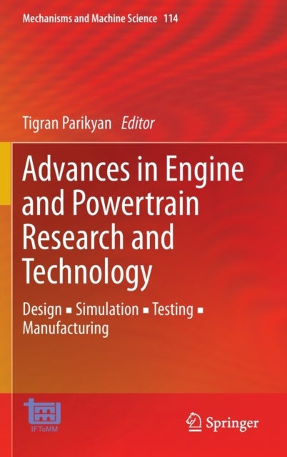 Advances in Engine and Powertrain Research and Technology - Design ? Simulation ? Testing ? Manufacturing