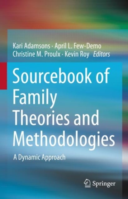 Sourcebook of Family Theories and Methodologies - A Dynamic Approach