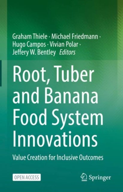 Root, Tuber and Banana Food System Innovations - Value Creation for Inclusive Outcomes