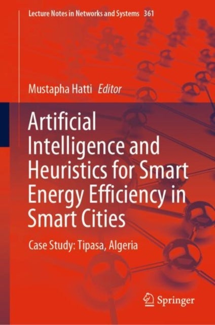Artificial Intelligence and Heuristics for Smart Energy Efficiency in Smart Cities - Case Study: Tipasa, Algeria
