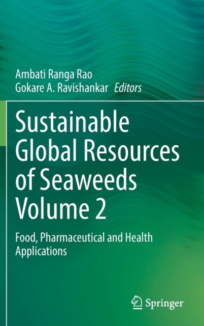 Sustainable Global Resources of Seaweeds Volume 2 - Food, Pharmaceutical and Health Applications