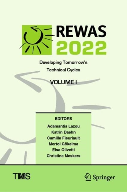 REWAS 2022: Developing Tomorrow’s Technical Cycles (Volume I)