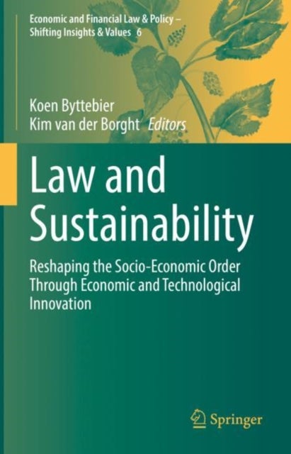 Law and Sustainability - Reshaping the Socio-Economic Order Through Economic and Technological Innovation