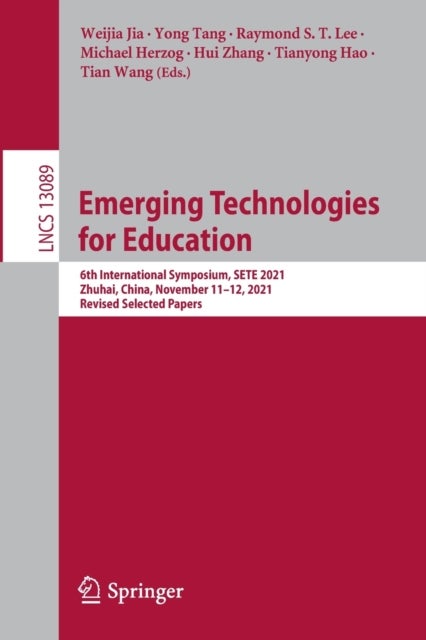 Emerging Technologies for Education - 6th International Symposium, SETE 2021, Zhuhai, China, November 11–12, 2021, Revised Selected Papers