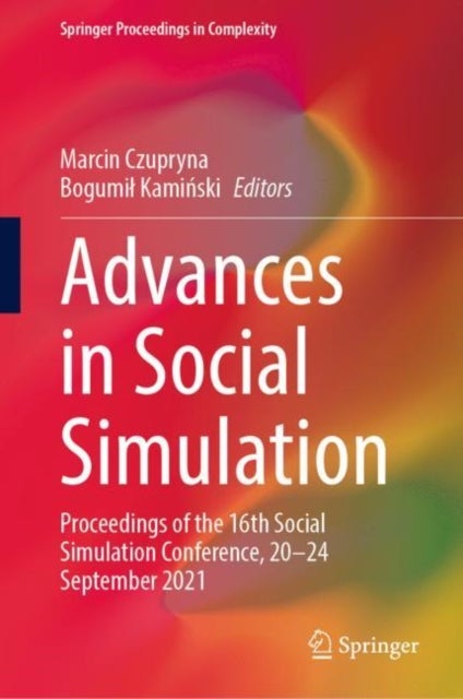 Advances in Social Simulation - Proceedings of the 16th Social Simulation Conference, 20–24 September 2021