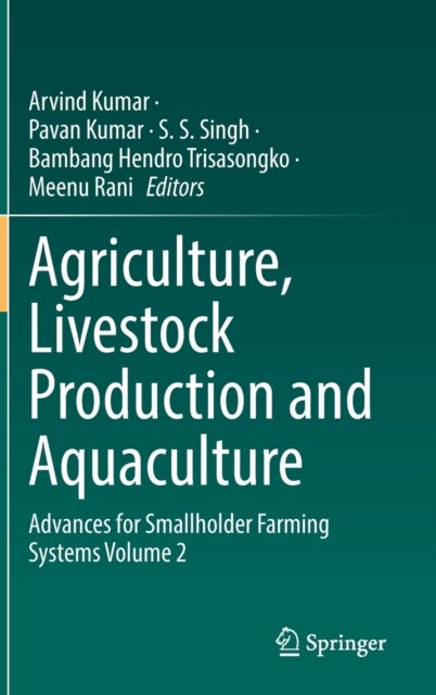 Agriculture, Livestock Production and Aquaculture - Advances for Smallholder Farming Systems Volume 2