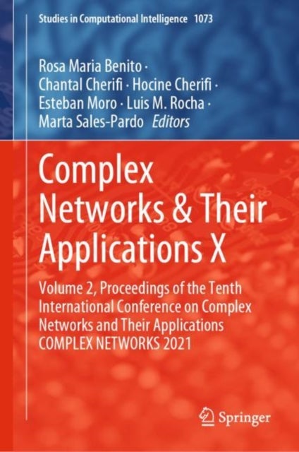 Complex Networks & Their Applications X - Volume 2, Proceedings of the Tenth International Conference on Complex Networks and Their Applications COMPLEX NETWORKS 2021