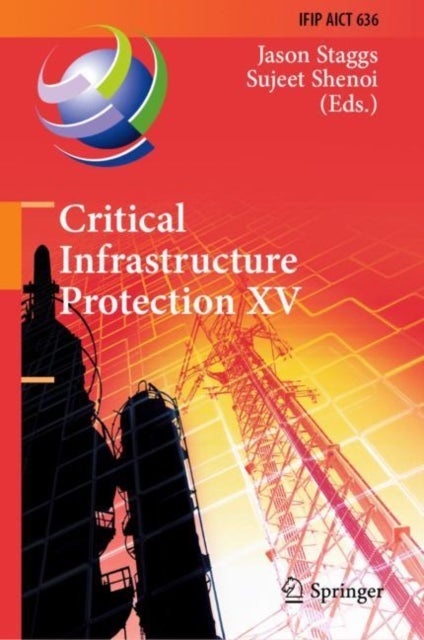 Critical Infrastructure Protection XV - 15th IFIP WG 11.10 International Conference, ICCIP 2021, Virtual Event, March 15–16, 2021, Revised Selected Papers