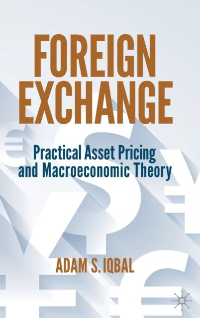 Foreign Exchange - Practical Asset Pricing and Macroeconomic Theory