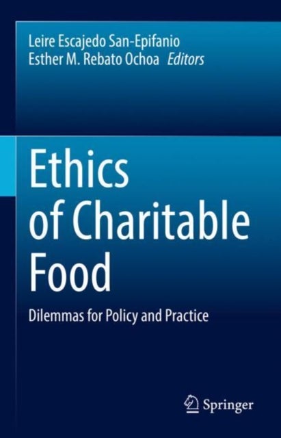 Ethics of Charitable Food - Dilemmas for Policy and Practice