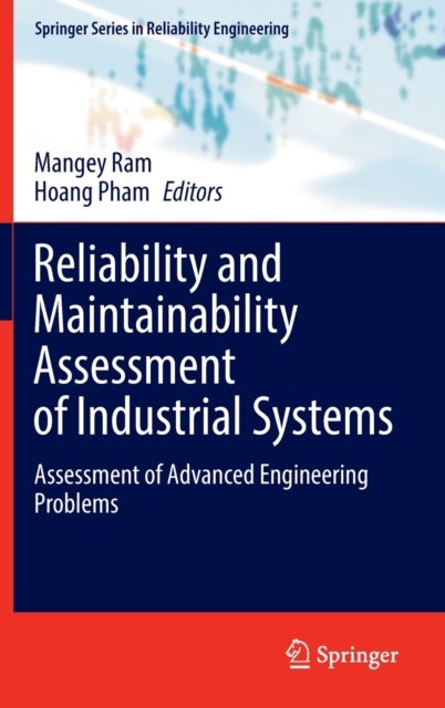 Reliability and Maintainability Assessment of Industrial Systems - Assessment of Advanced Engineering Problems