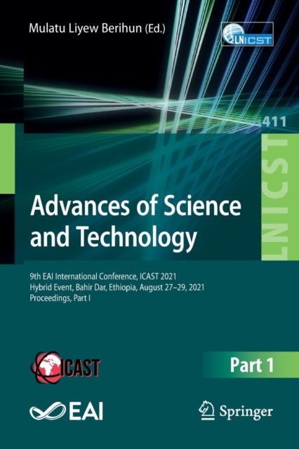 Advances of Science and Technology - 9th EAI International Conference, ICAST 2021, Hybrid Event, Bahir Dar, Ethiopia, August 27–29, 2021, Proceedings, Part I